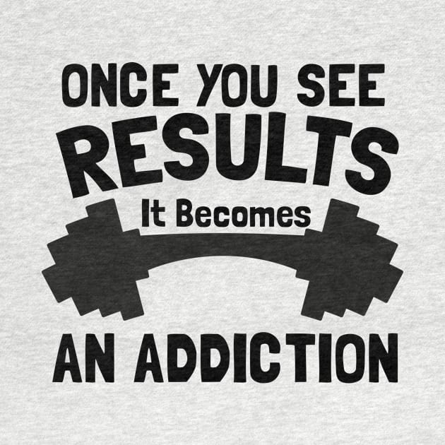 Gym Motivation shirt | Once you see results by ADAROSA